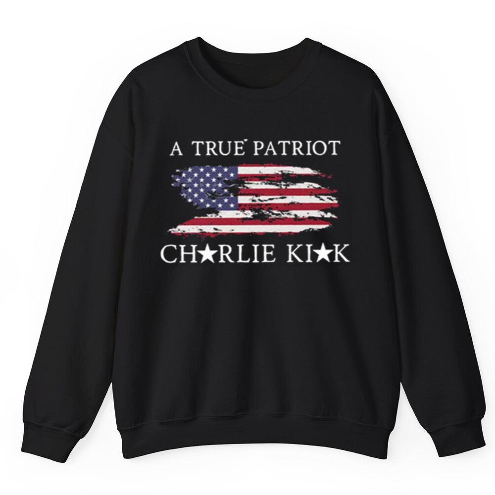 A True Patriot Charlie Kirk 2025 Shirt