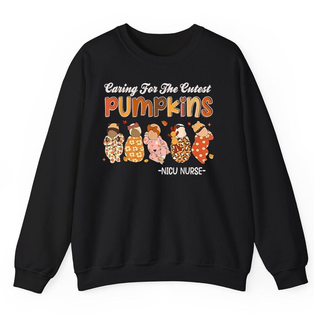 Caring For The Cutest NICU Nurse Shirt