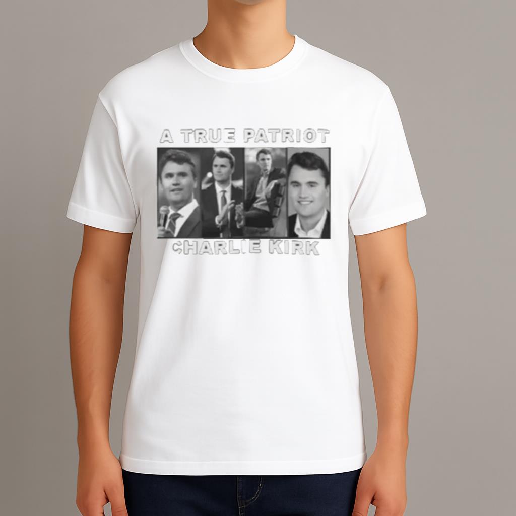Charlie Kirk A True Patriot Shirt