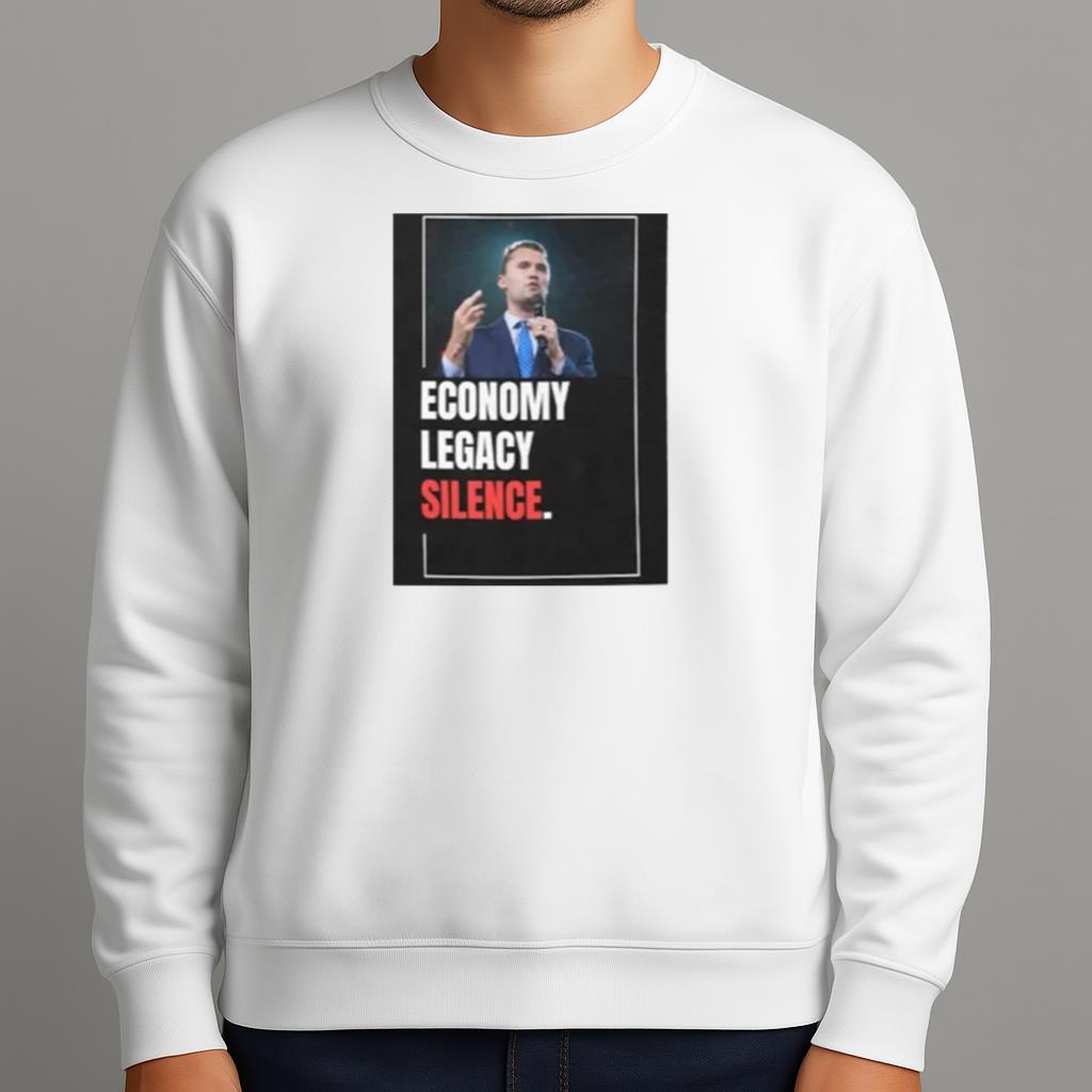 Charlie Kirk Economy Legacy Silence Shirt
