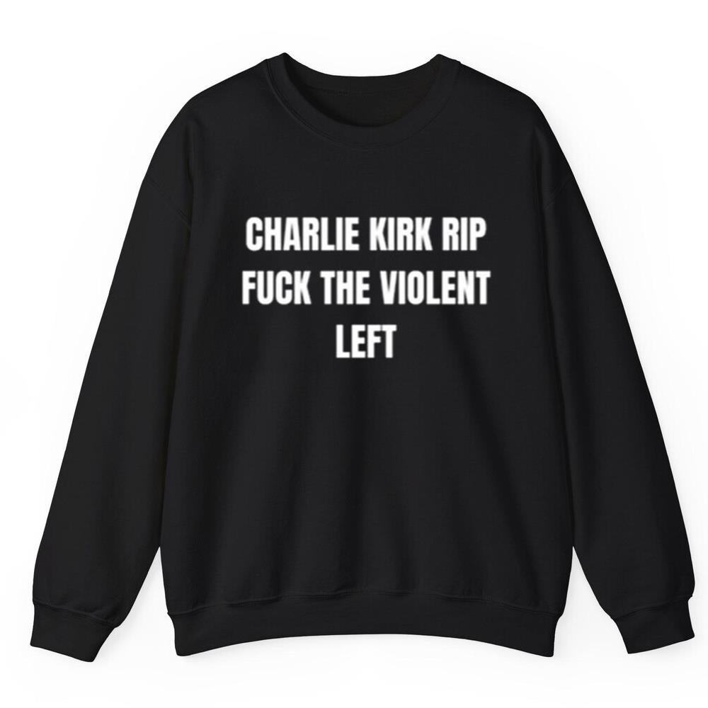 Charlie Kirk’s Controversial 'Rip Fuck The Violent Left' Shirt
