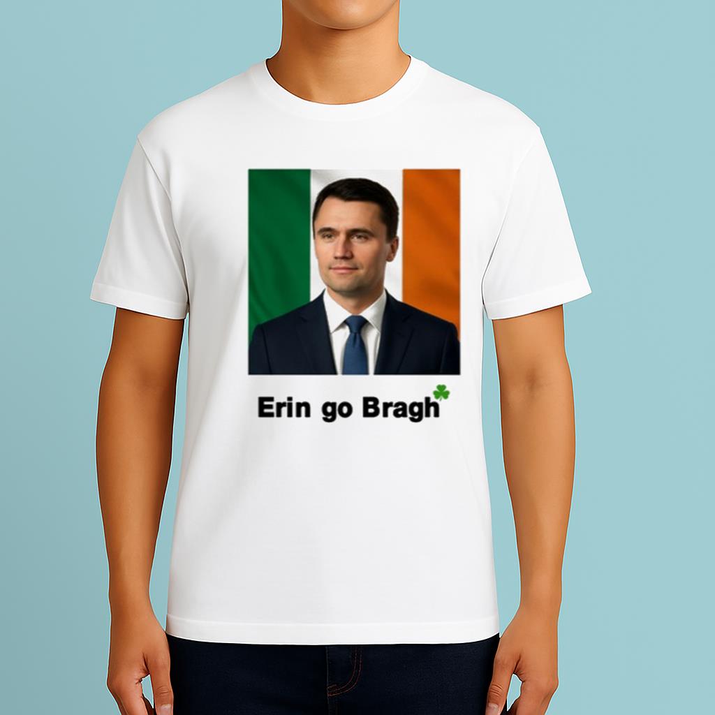Erin Go Bragh Charlie Kirk Shirt