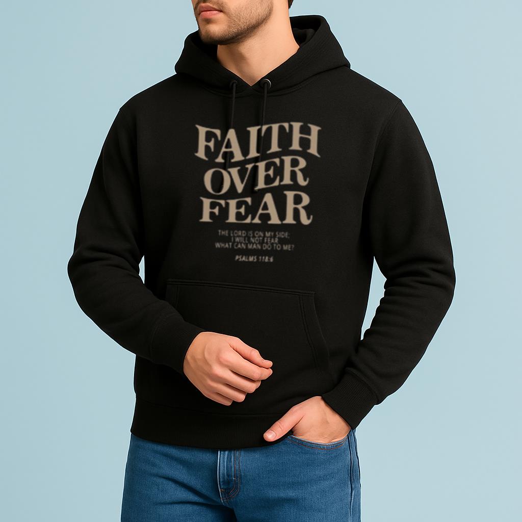 Faith Over Fear The Lord Is On My Side I Will Not Fear What Can Man Do To Me? PSAL 118:6 Shirt