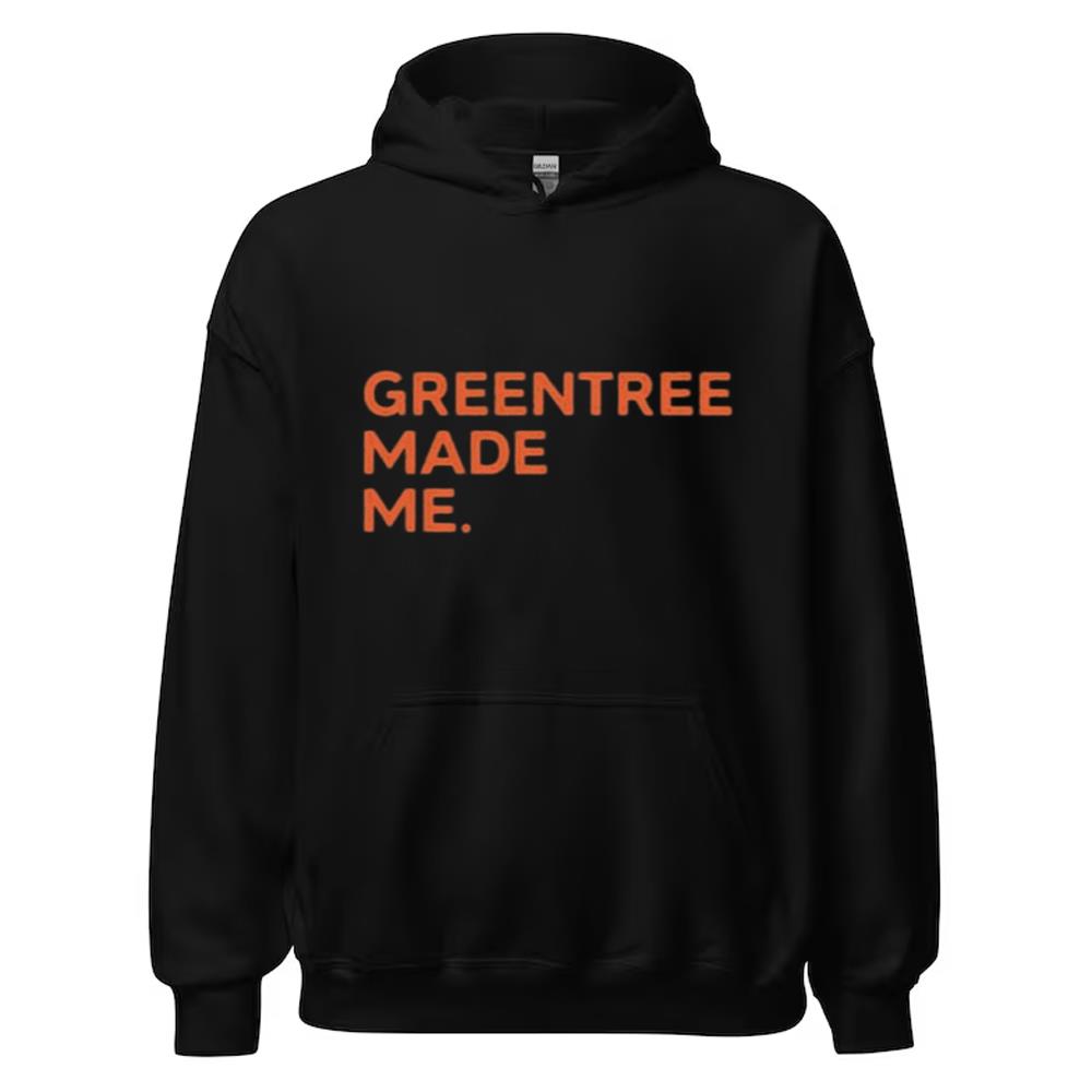 Greentree Made Me Shirt