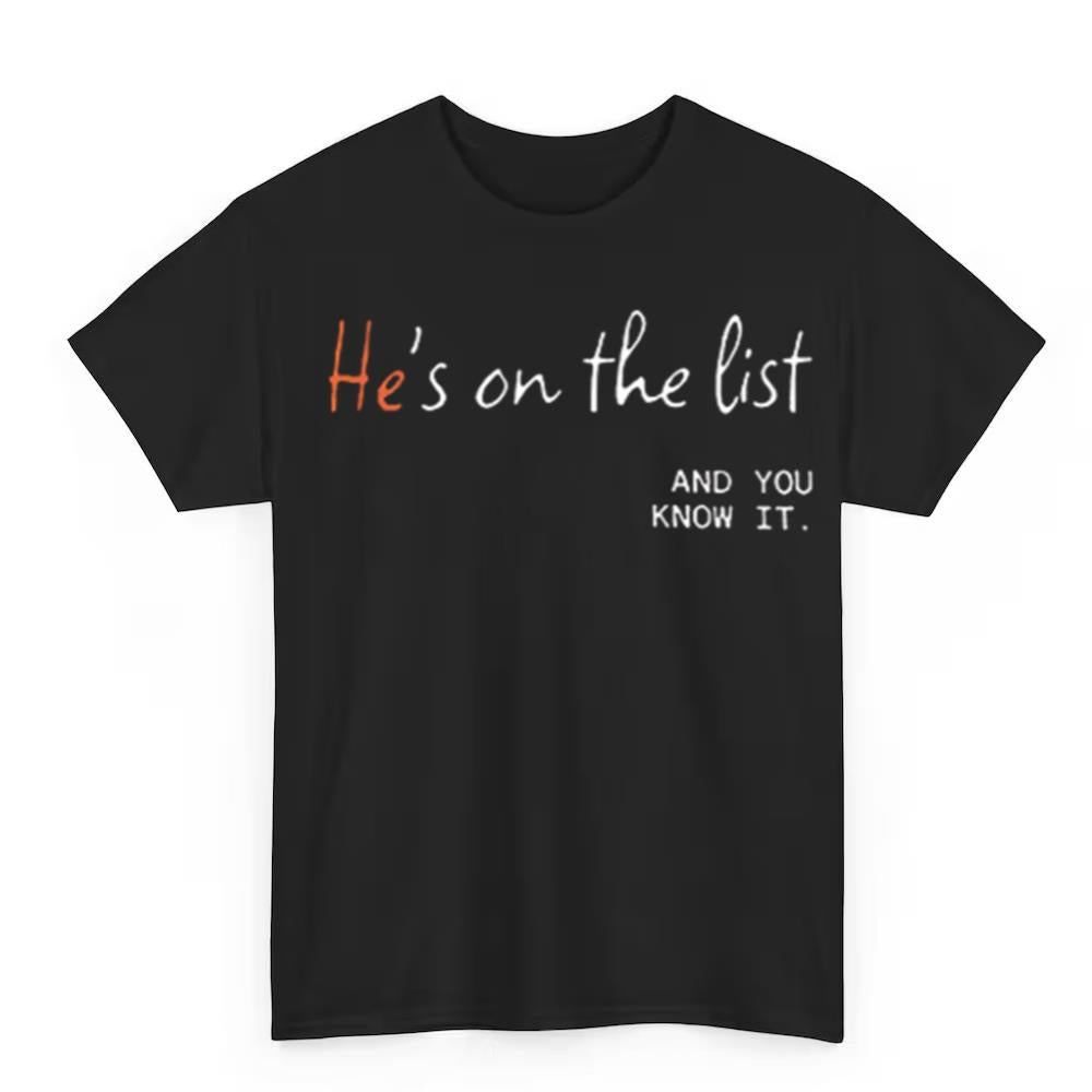 He's On The List And You Know It Shirt