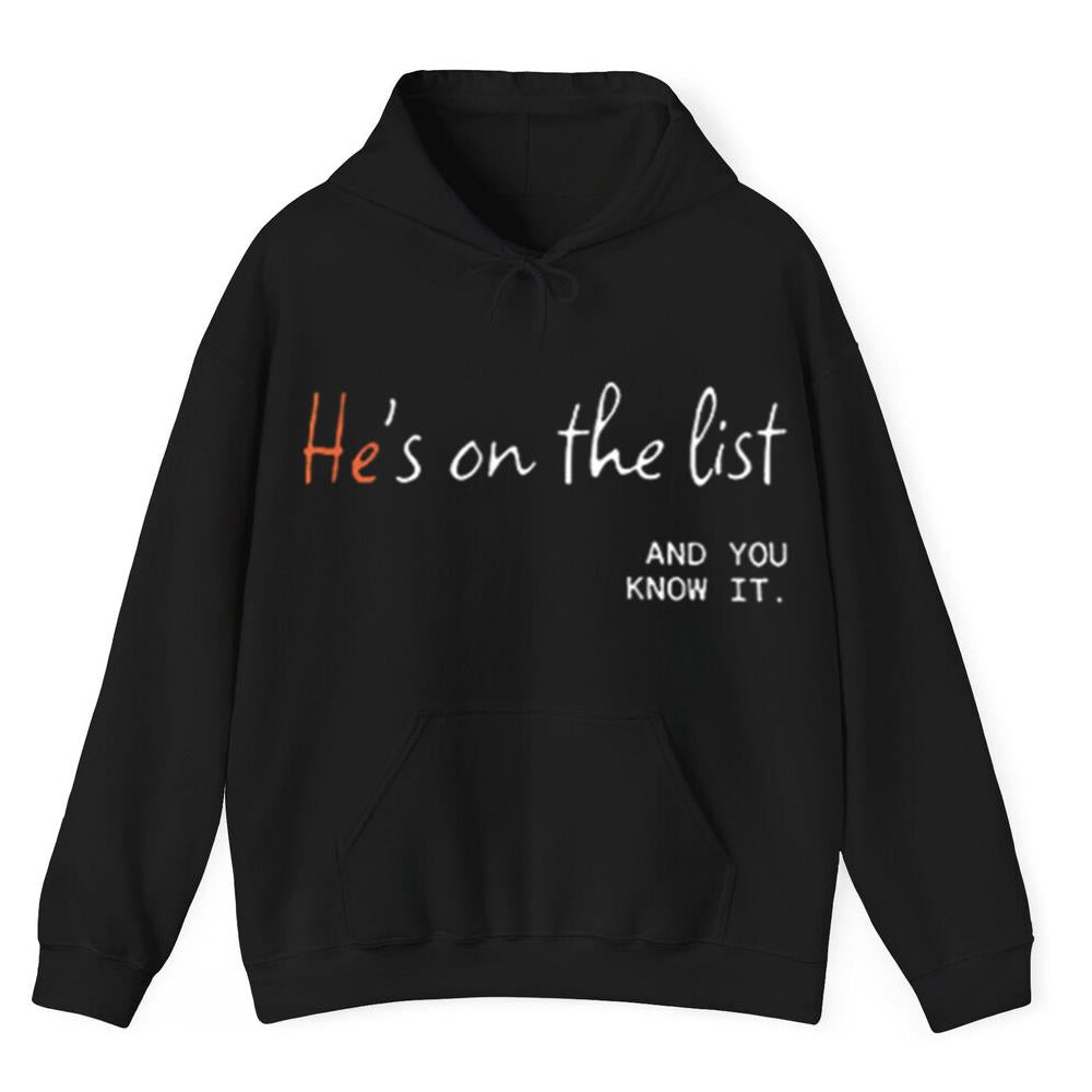 He's On The List And You Know It Shirt