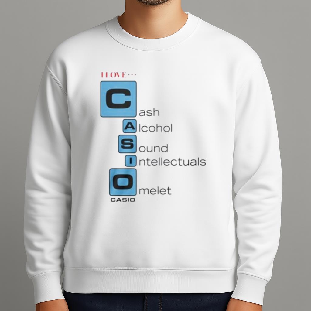 I Love Cast Alcohol Sound Intellectuals Omelet Casio Shirt