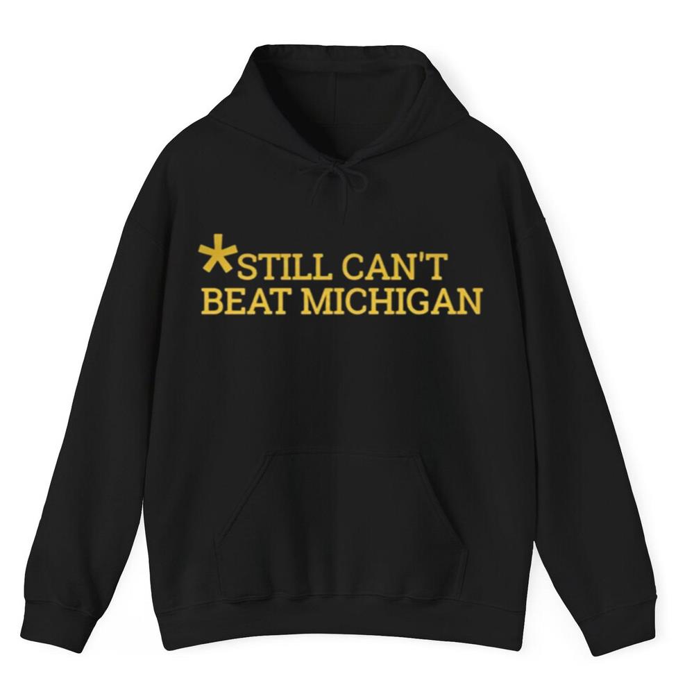 Still Can't Beat Michigan Shirt