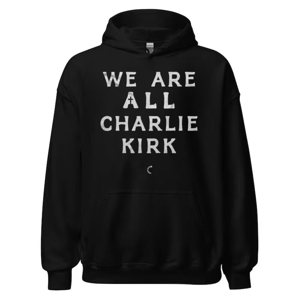 WE ARE ALL CHARLIE KIRK SHIRT