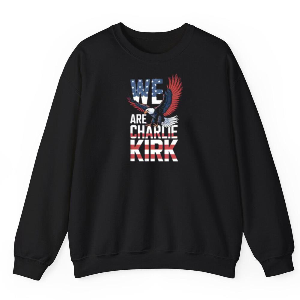 We Are Charlie Kirk 2025 Shirt