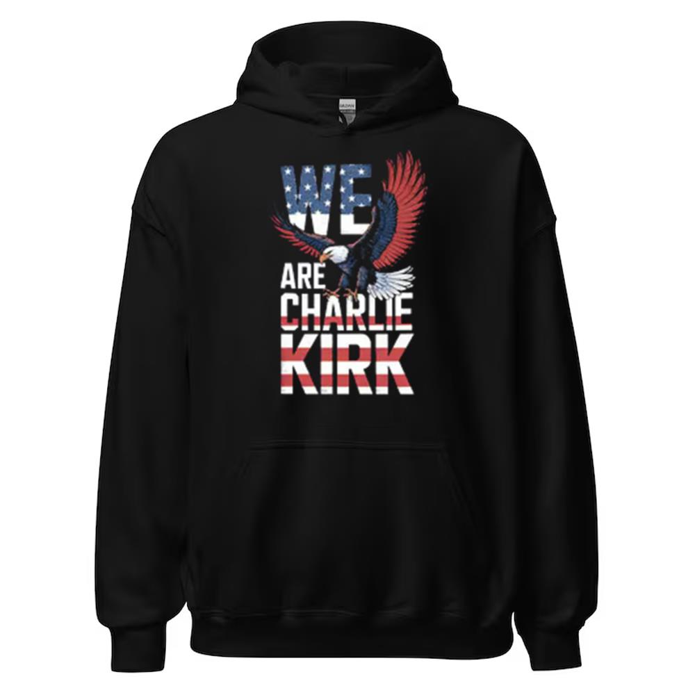 We Are Charlie Kirk 2025 Shirt