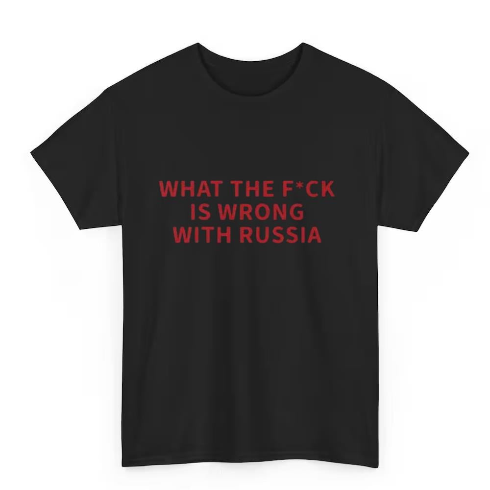 What The Fuck Is Wrong With Russia Shirt