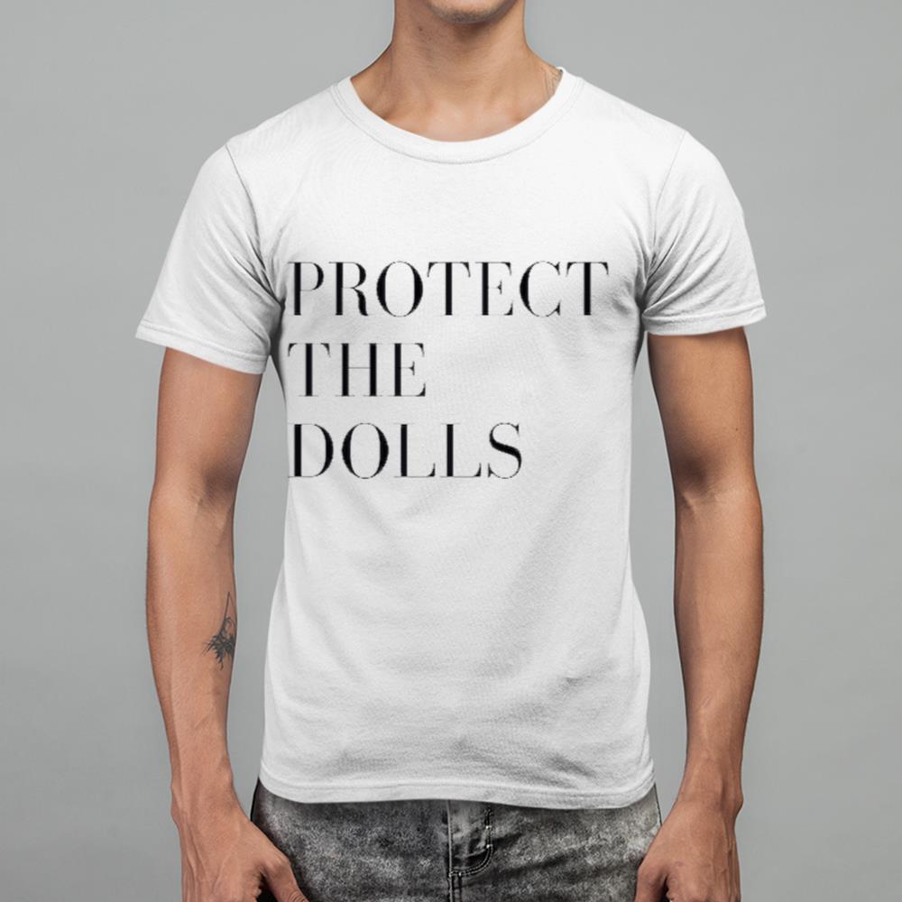 Protect The Dolls Shirt