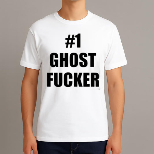 #1 Ghost Fucker Shirt