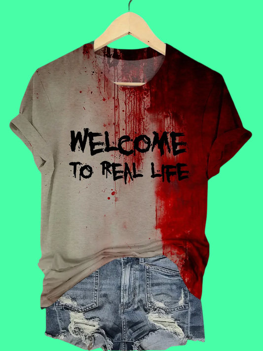 2025 Halloween Bloody Welcome To Real Life Art Print Printed T-shirt