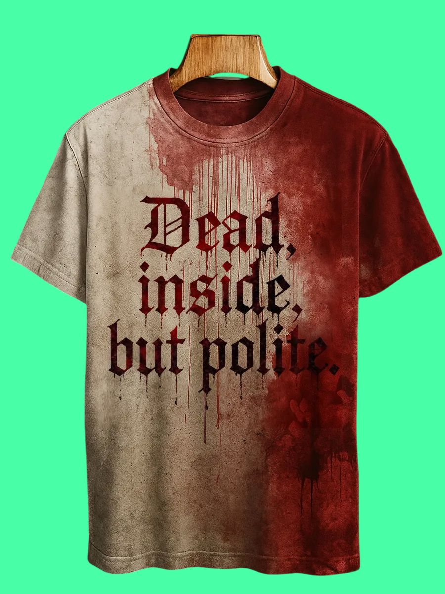 2025 Halloween Dead Inside But Polite Blood Printed T-shirt