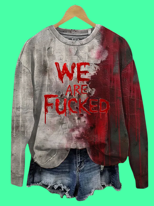 2025 Halloween Horror Bloody We Are Fucked Print Sweatshirt