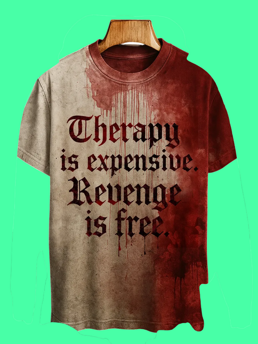 2025 Halloween Therapy Is Expensive Revenge Is Free Blood Printed T-shirt