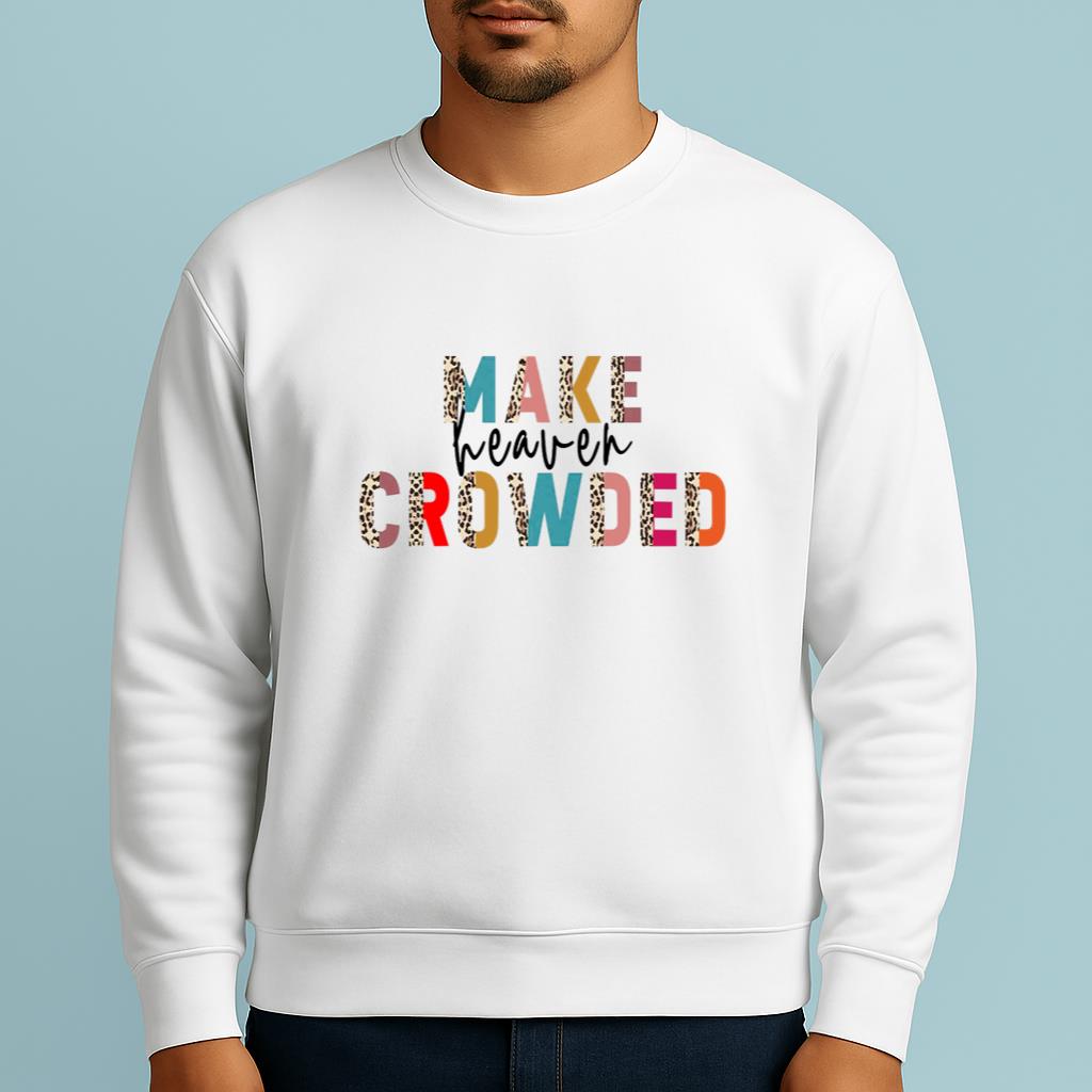 2025 Make Heaven Crowded Shirt