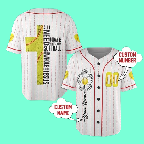 All I need today is a little bit of Softball Jersey