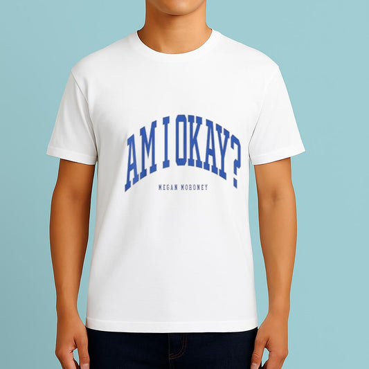 Am I OK? Megan Moroney Shirt