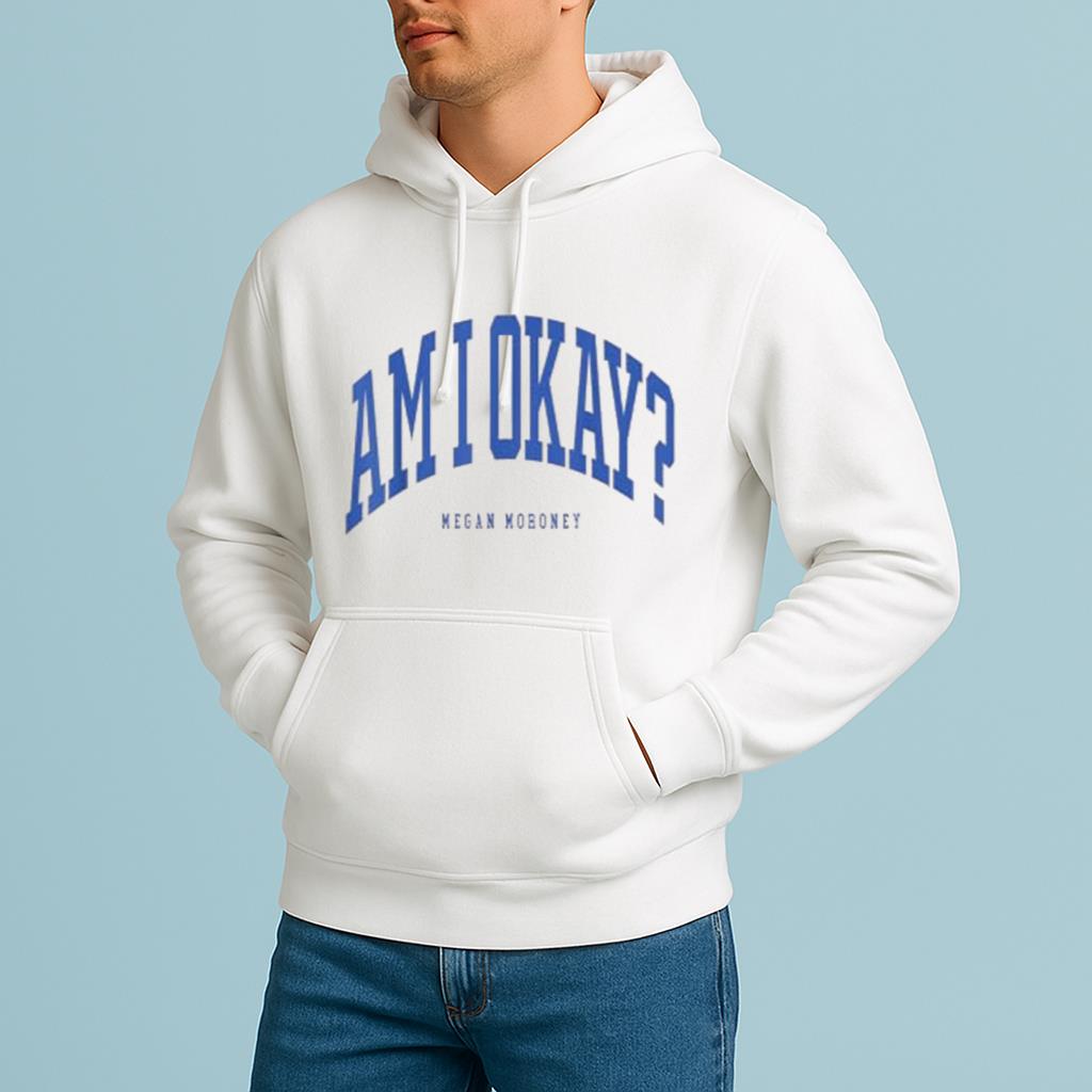Am I OK? Megan Moroney Shirt