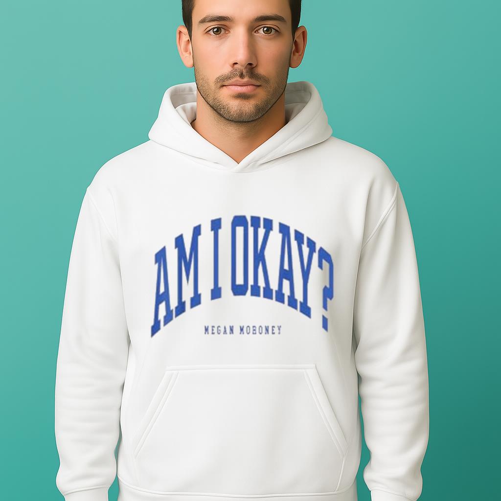 Am I OK? Megan Moroney Shirt