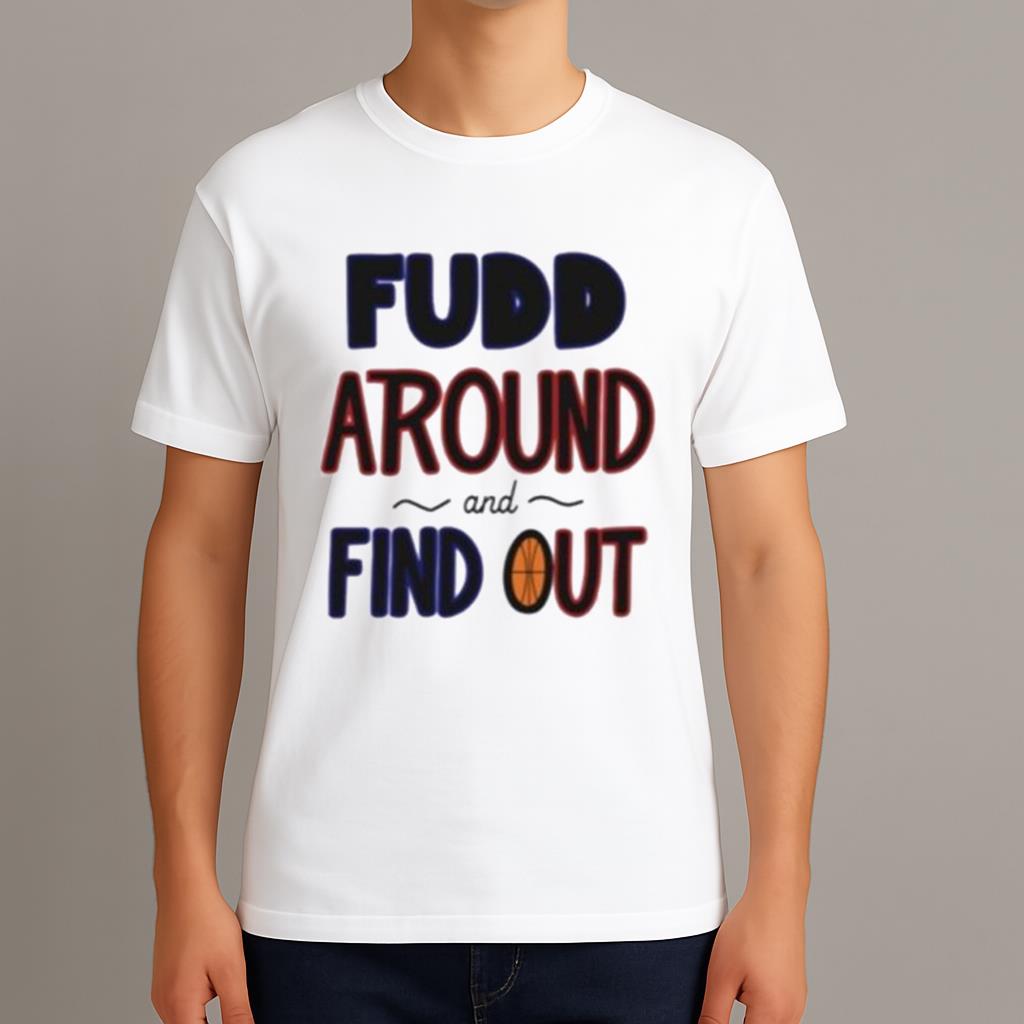 Azzi Fudd Around And Find Out Shirt 2025