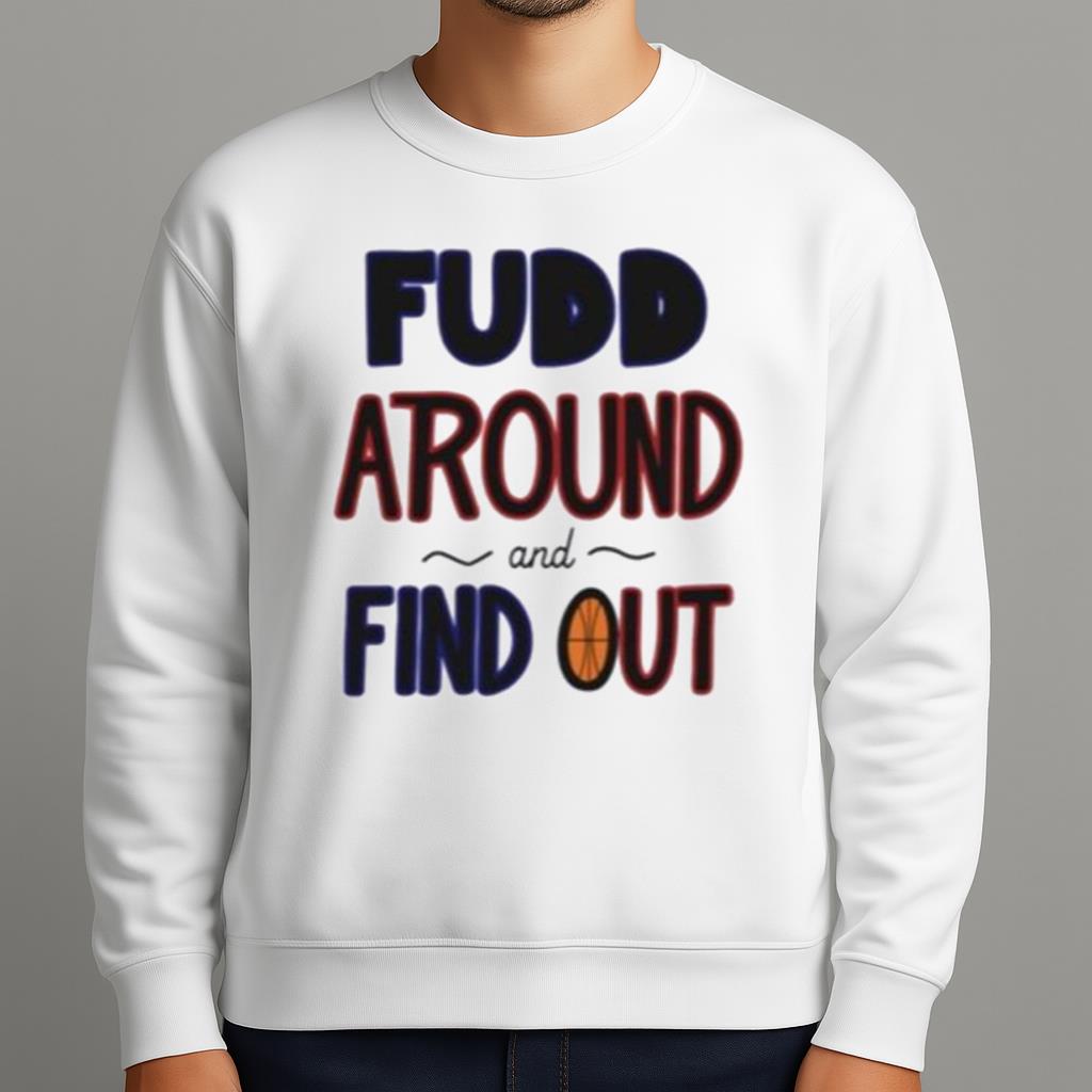 Azzi Fudd Around And Find Out Shirt 2025