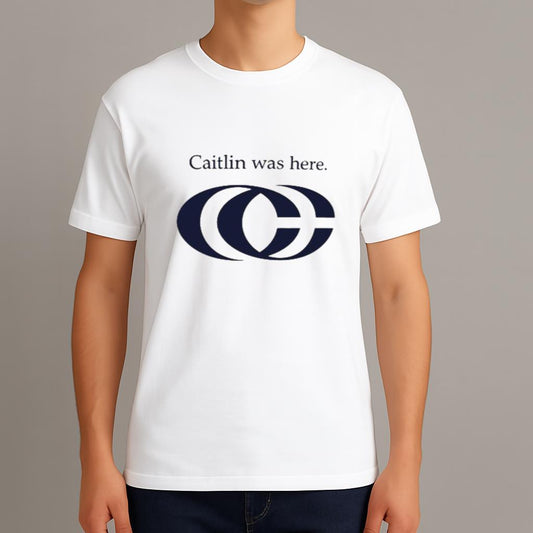 Caitlin Was Here Shirt
