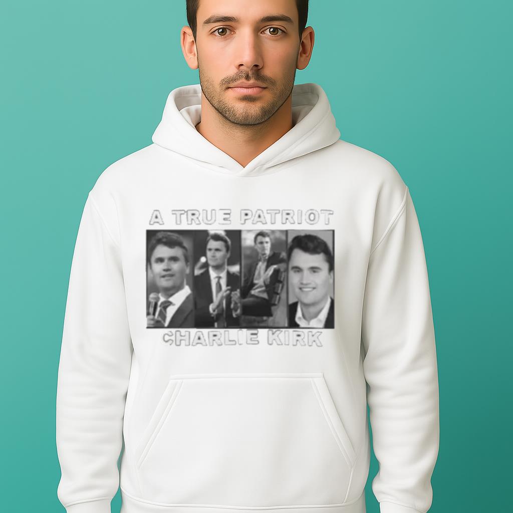 Charlie Kirk A True Patriot Shirt