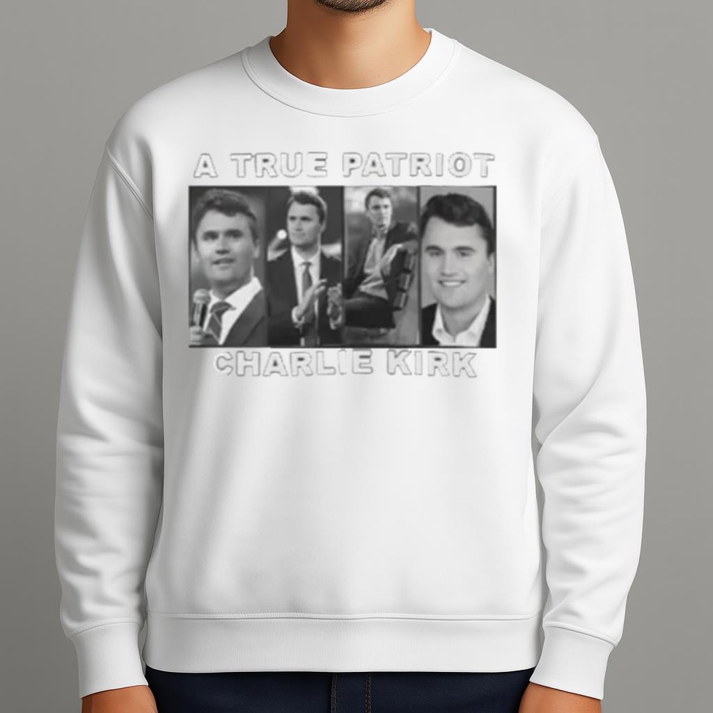 Charlie Kirk A True Patriot Shirt