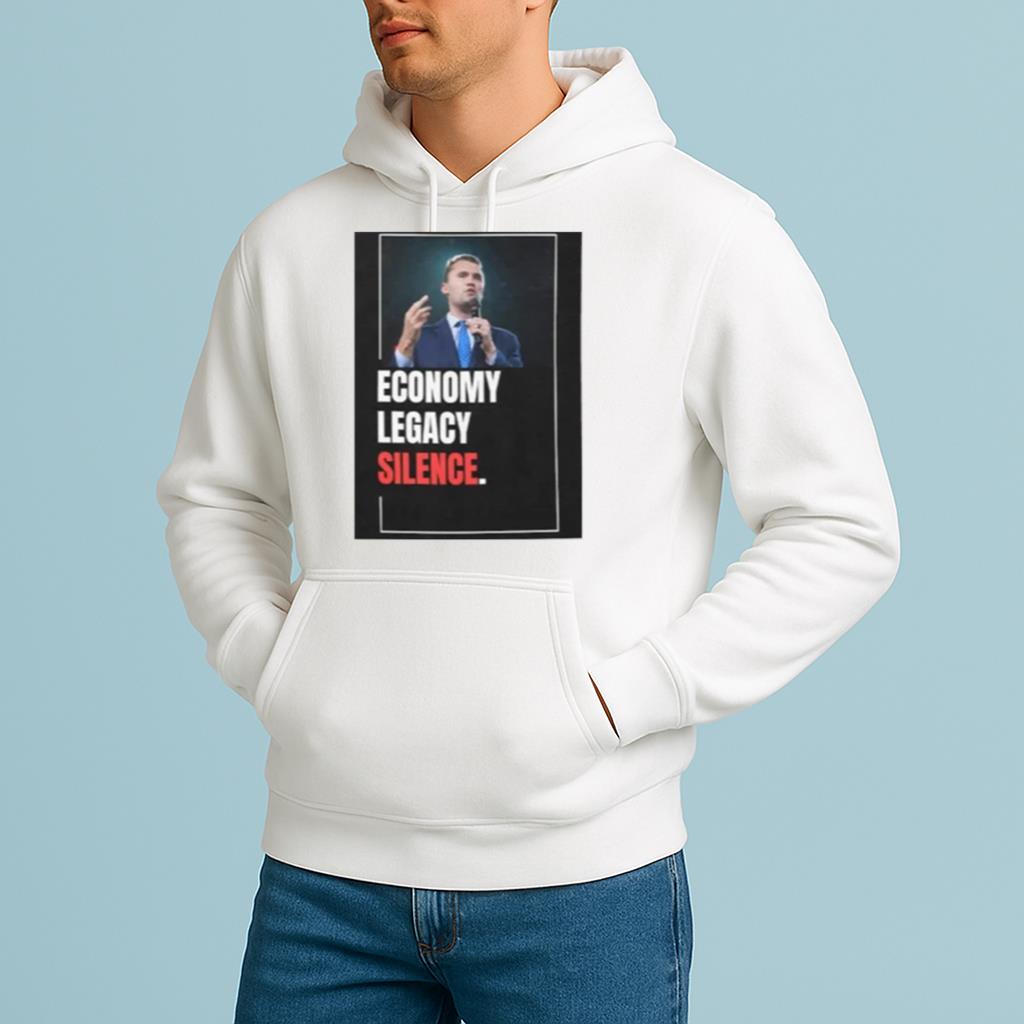Charlie Kirk Economy Legacy Silence Shirt