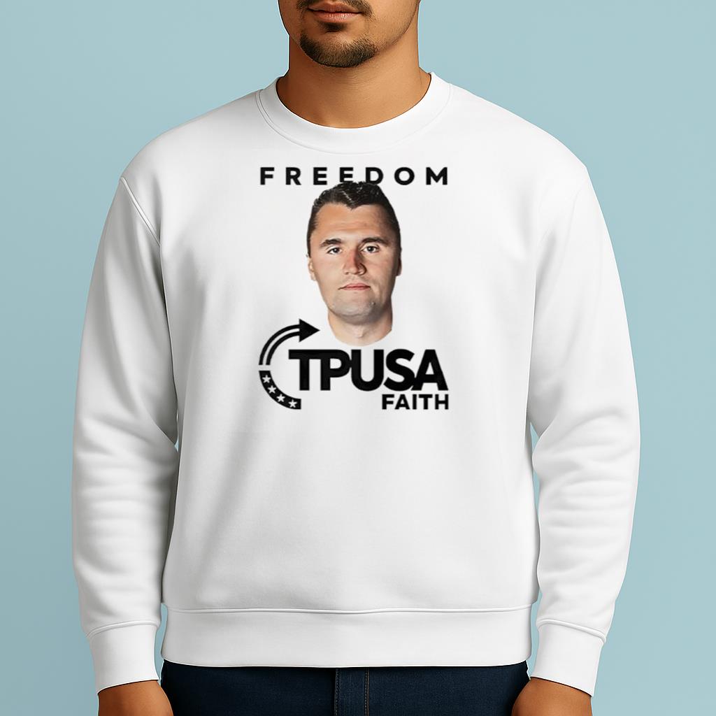Charlie Kirk Freedom TPUSA Faith shirt