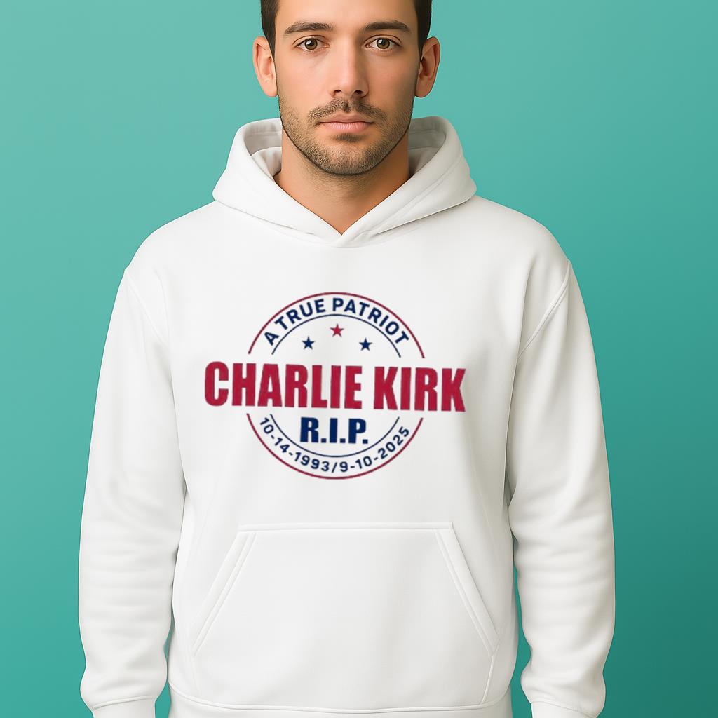 Charlie Kirk Rip A True Patriot Shirt