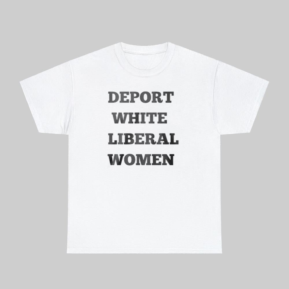 Deport White Liberal Women Shirt