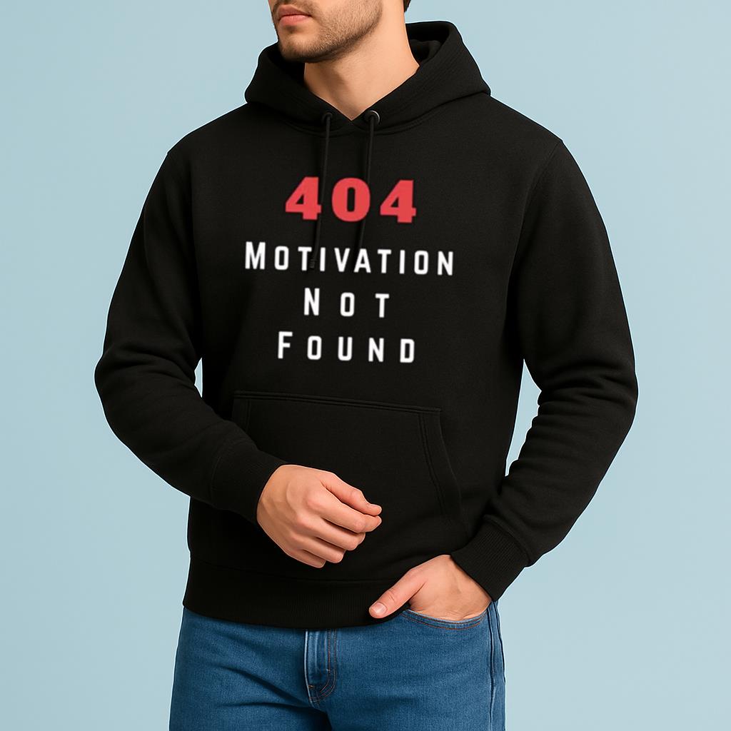 Error 404 Motivation not found Shirt