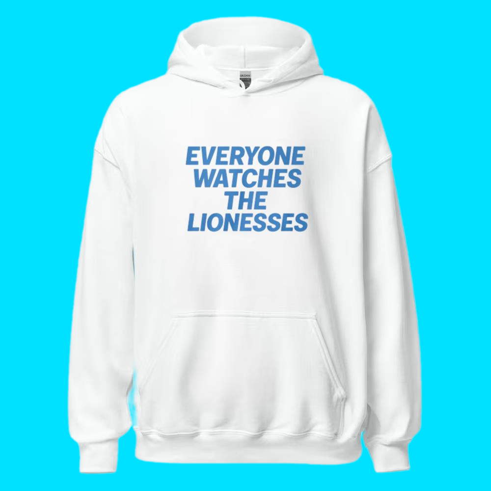 Everyone Watches The Lionesses Shirt