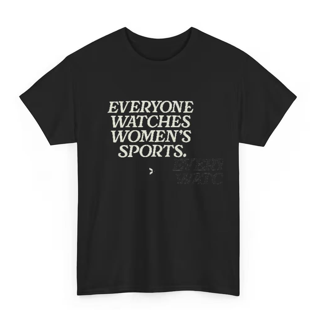 Everyone Watches Women's Sports Shirt