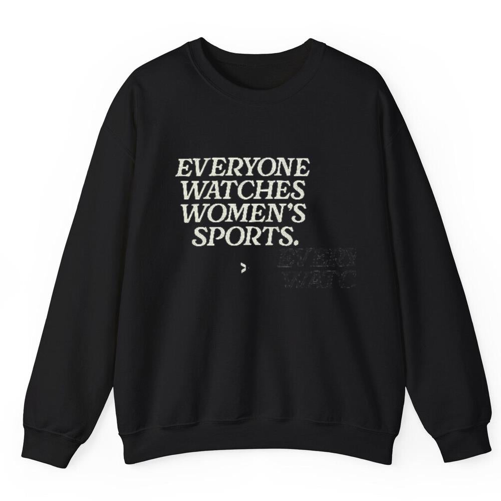 Everyone Watches Women's Sports Shirt