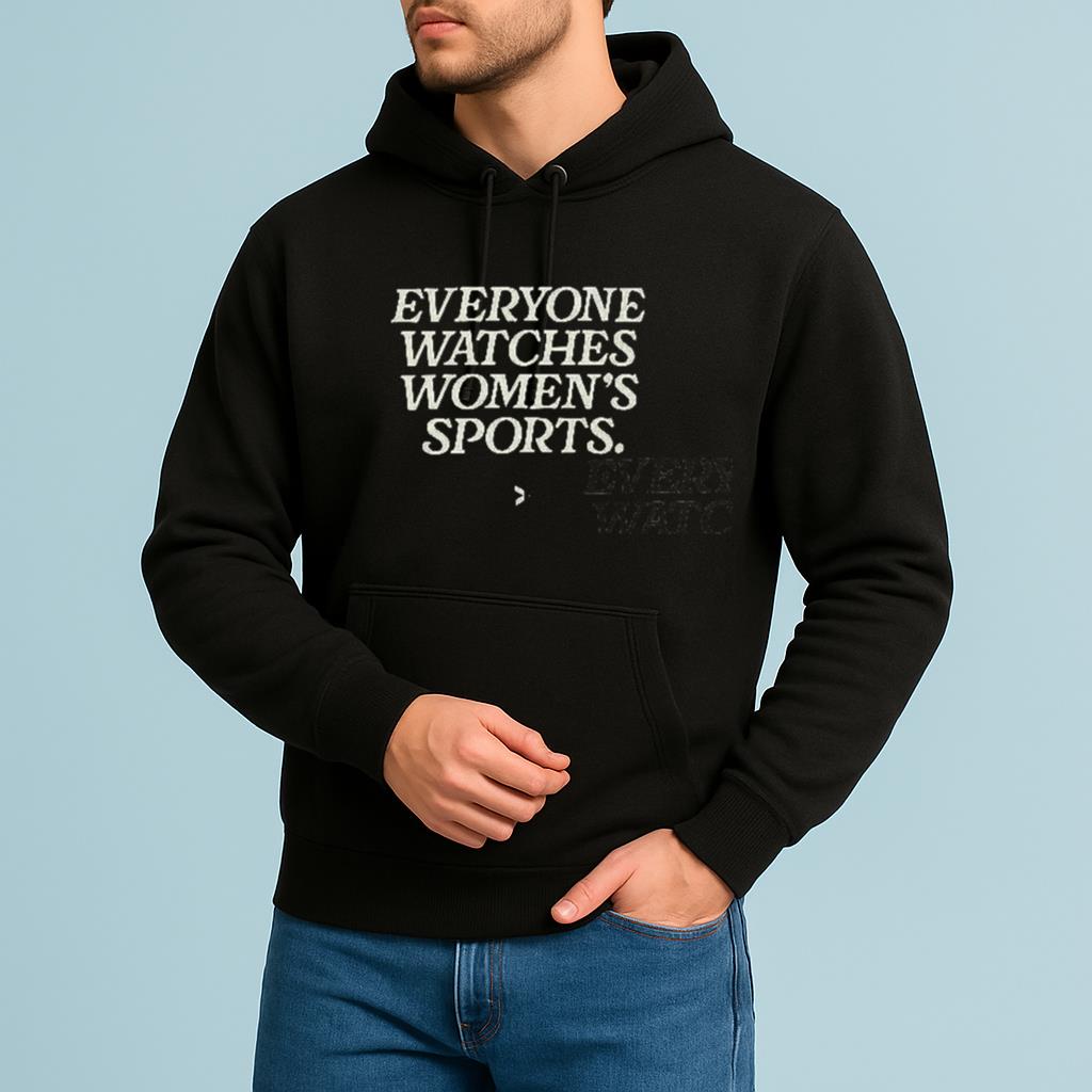 Everyone Watches Women's Sports Shirt