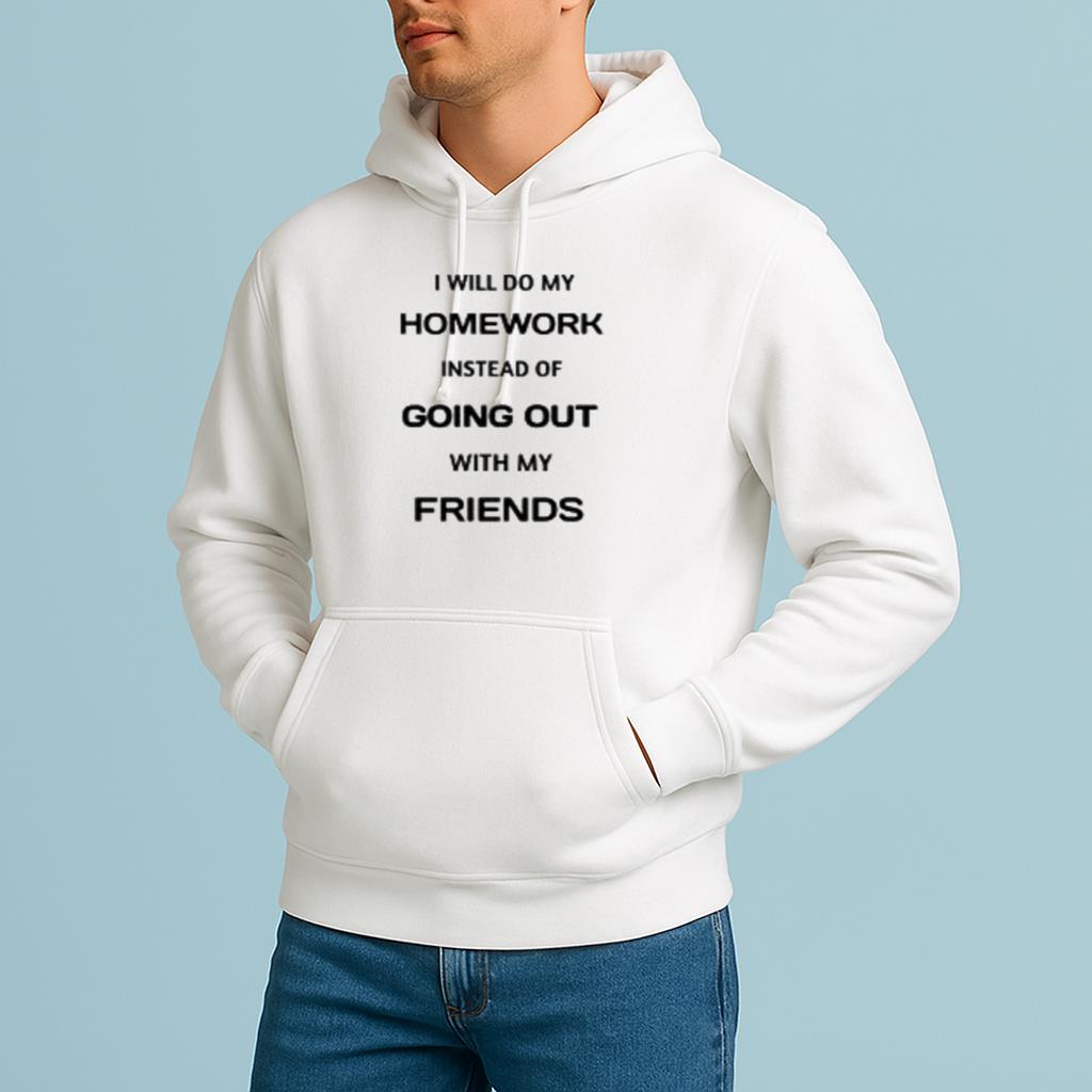 Funny White Lie I Do Homework Instead Of Going Out Shirt