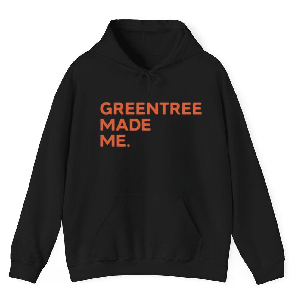 Greentree Made Me Shirt