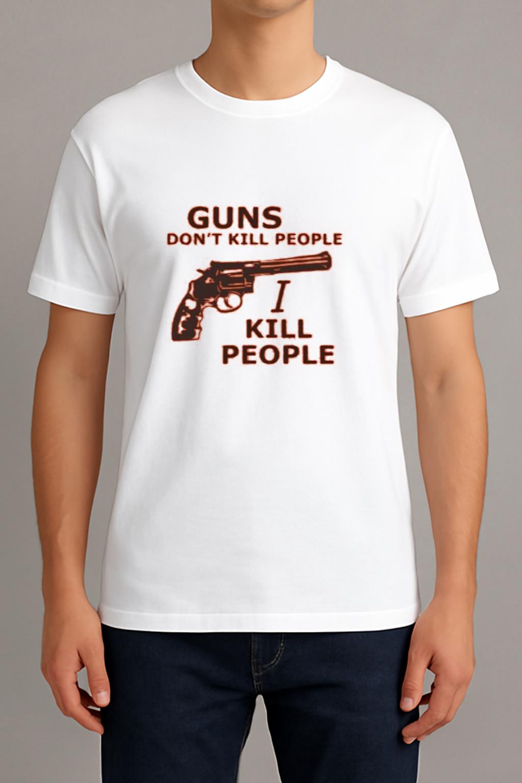 Guns Don't Kill People I Kill People T-Shirt