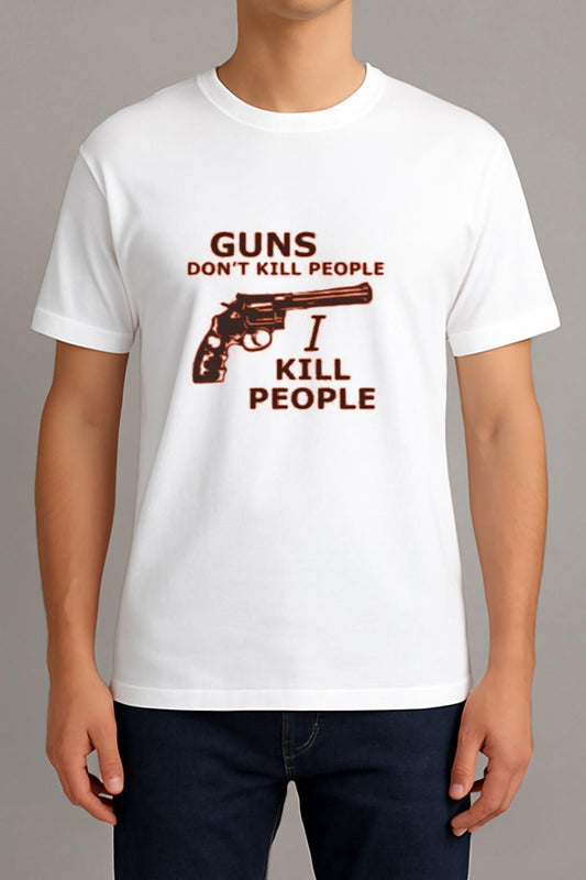 Guns Don't Kill People I Kill People T-Shirt