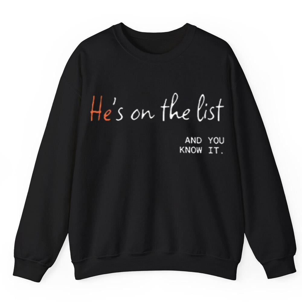 He's On The List And You Know It Shirt