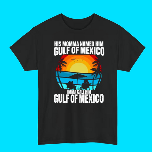 His Momma Named Him Gulf Of Mexico Shirt