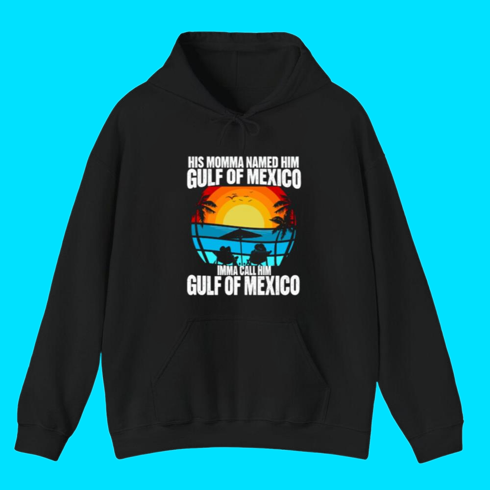 His Momma Named Him Gulf Of Mexico Shirt
