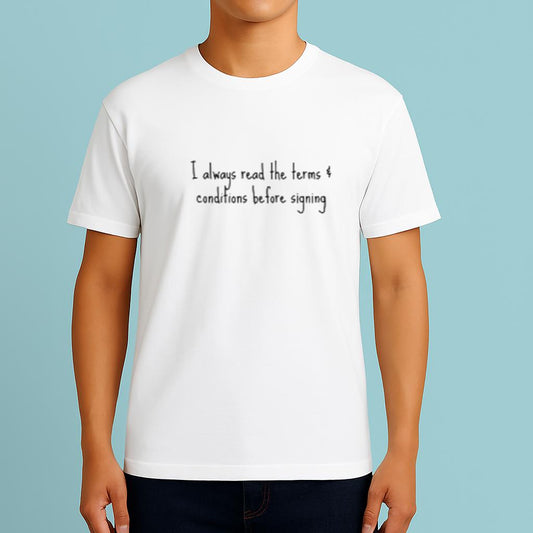 I Always Read The Terms & Conditions Before Signing White Lie Party Idea Shirt