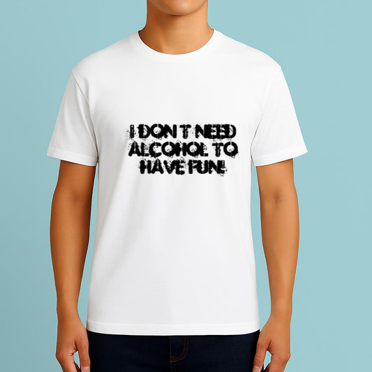 I Dont Need Alcohol To Have Fun White Lie Party Idea Shirt